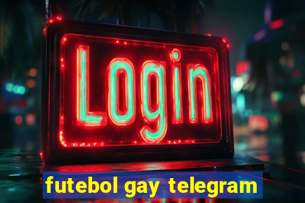 futebol gay telegram